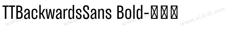 TTBackwardsSans Bold字体转换 TTBackwardsSans Bold字体转换